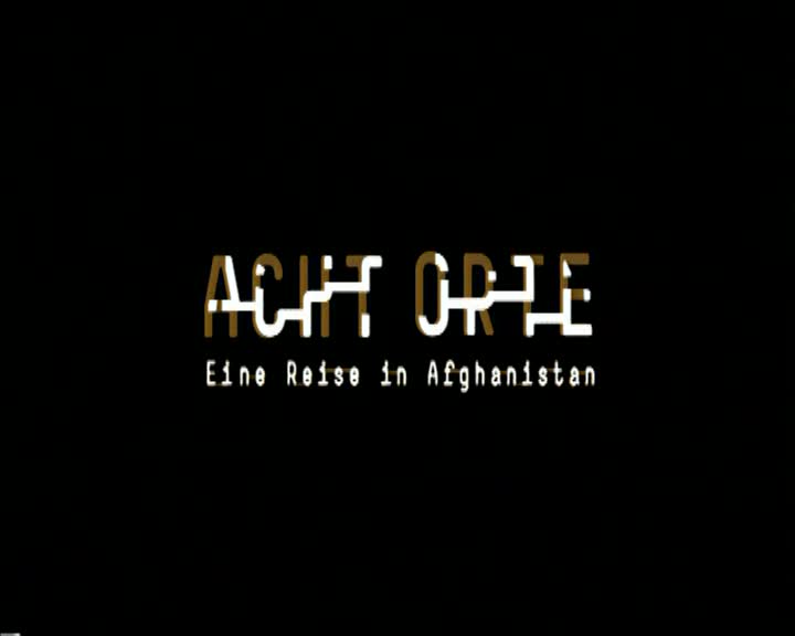 Acht Orte. Eine Reise in Afghanistan