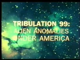 Tribulation 99: Alien Anomalies Under America