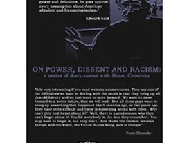 On Power, Dissent and Racism: a series of discussions with Noam Chomsky