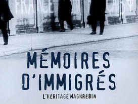 Mémories d'Immigrés. L'héritage maghrébin.
