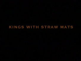 Kings With Straw Matts